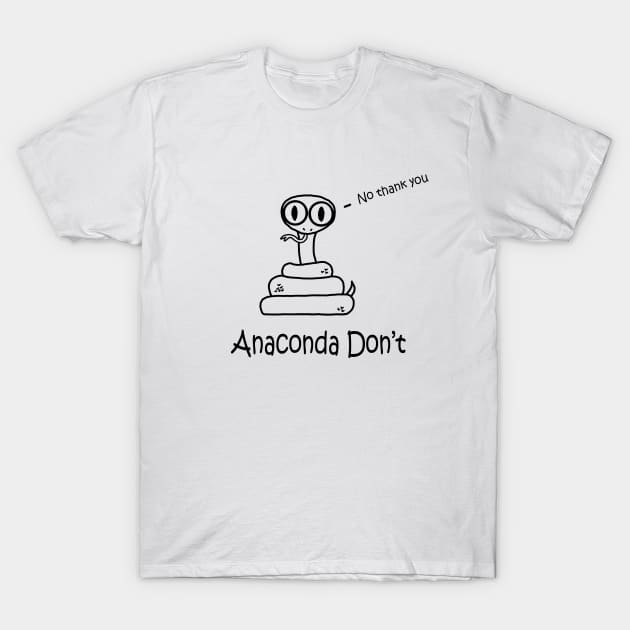Anaconda Don't T-Shirt by PelicanAndWolf